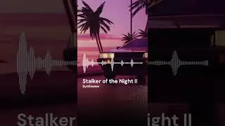 Synthwave | Stalker of the Night II (Short)