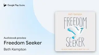 Freedom Seeker: Live More. Worry Less. Do What&hellip; by Beth Kempton &middot; Audiobook preview