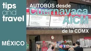 AUTOBUS de Cuernavaca a  al Aeropuerto internacional de la Ciudad de México 🇲🇽