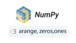 NumPy : arange , zeros , ones