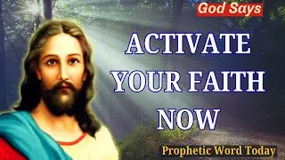 God Says: THIS FAITH WILL CHANGE EVERYTHING &mdash; Activate the Faith That Moves Mountains TODAY