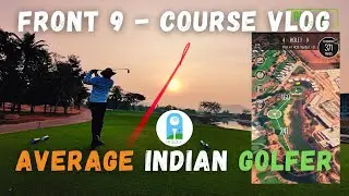 Good finish! 9 Hole Course Vlog - Average Indian Golfer - AI GOLF Aiming for Single Digit - EP 2