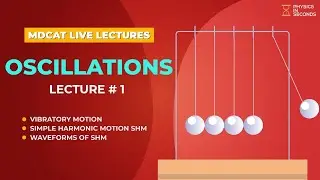 MDCAT Physics Live Lecture- Unit#5 Oscillations  Lecture#1