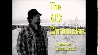 The ACX Chronicles: Episode 1 - Introductions and Obstacles