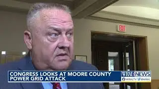 Congress look at Moore County power grid attack