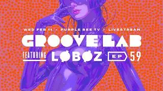 Loboz 59 &bull;&nbsp;Groove Lab &bull; Interactive Improvisation