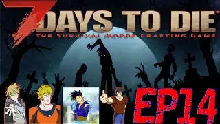 Our Journey In a Zombie Apocalypse! (7 Days to Die) Ep14