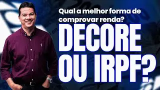 IRPF OU DECORE PARA COMPROVAR RENDA NA PESSOA F&Iacute;SICA?