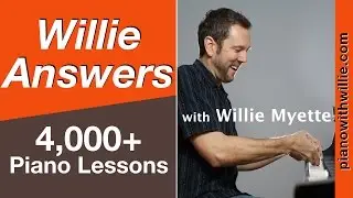 Willie Answers - Ways To Think About Piano Chords