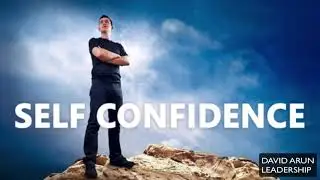 SELF CONFIDENCE BY DAVID ARUN LEADERSHIP TRAINER