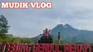 TEBING GENDOL MERAPI [MUDIK VLOG]