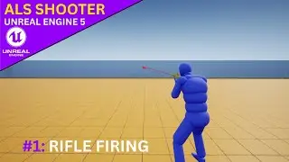 UE5 Third Person Shooter With ALS - #1 Rifle