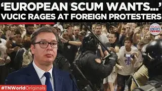 &lsquo;You&rsquo;re Worse Than...&rsquo; Vucic Slams European Green Party Over Novi Sad Mass Protests | World News