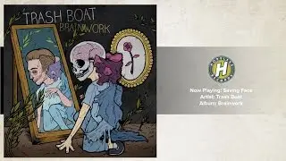 Trash Boat - Saving Face