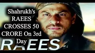 Shahrukh's RAEES CROSSES 50 CRORE On 3rd Day - BOX OFFICE - HUGE GROWTH