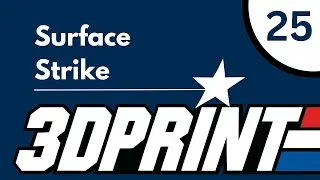 25 | Surface Strike | Summer 2025 Additive Fabrication