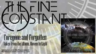 The Fine Constant - Forgone and Forgotten - Woven In Light (ALBUM STREAM)