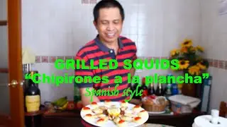 Grilled Squids/ &ldquo;Chipirones a la plancha&rdquo; (24th vlog)