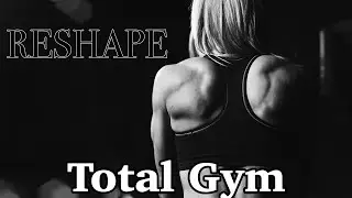 Total Gym - RESHAPE