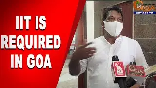 IIT is required for Goa, Land issue should be sorted taking locals into consideration: Lobo