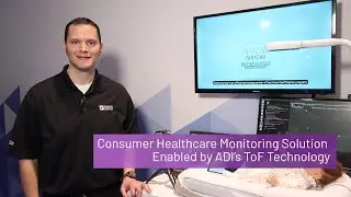 ADI: Consumer Healthcare Monitoring Solution Enabled by ADI&rsquo;s ToF Technology
