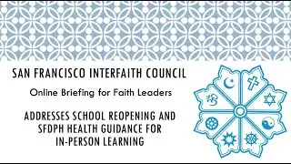 SFIC Online Briefing: Addresses School Reopening & SFDPH Health Guidance for In Person Learning