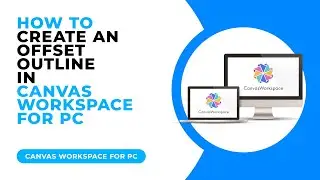 HOW TO CREATE AN OFFSET OUTLINE IN CANVAS WORKSPACE FOR PC