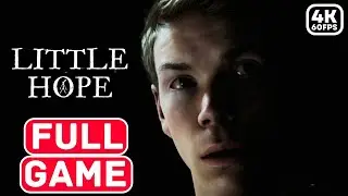 LITTLE HOPE Gameplay Walkthrough | Best Choices [4K 60FPS PC ULTRA] - No Commentary
