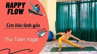 Happy Flow - Cơn Bão Tình Yêu ~ YuniBoo_H2K |Thu Toán Yoga |