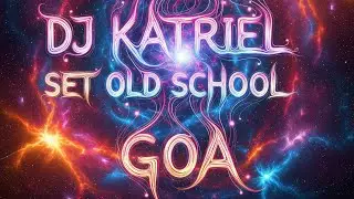 DJ KATRIEL SET OLD SCHOOL GOA TRANCE VOL 3