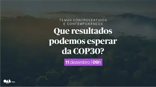 TCC | Que resultados podemos esperar da COP30?