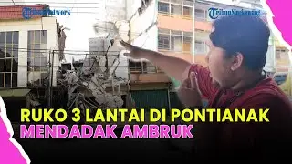 🔴KRONOLOGI LENGKAP RUKO 3 LANTAI DI PONTIANAK KOTA MENDADAK AMBRUK, SAKSI UNGKAP DETIK-DETIKNYA