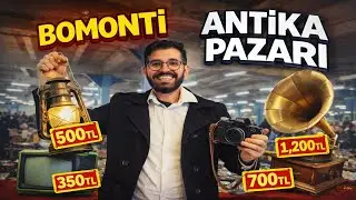 Bomonti Antika Pazarı Şaşırttı! Nadir Parçalar ve Sürprizler #36