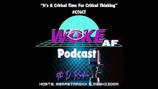 Launch Episode Of WokeAF Podcast
