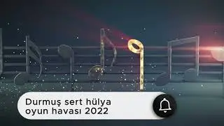 Durmuş sert hülya oyun havası 2022