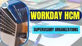 Supervisory Organization Workday Management | Workday HCM Training | Cyberbrainer