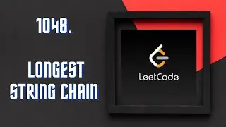 1048. Longest String Chain: Leetcode Problem of the Day