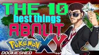 The 10 Best Things about Pok&eacute;mon X and Y