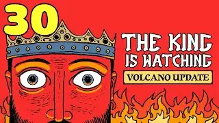 Reconciliaci&oacute;n con el Rey Le&oacute;nidas en el Volc&aacute;n | The King is Watching #30 [Gameplay Espa&ntilde;ol]