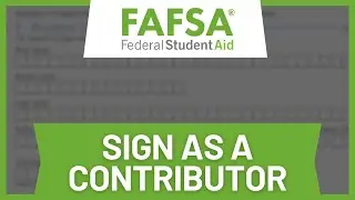How to Sign FAFSA Form as a Contributor (Quick Guide)