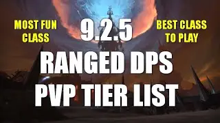 Shadowlands 9.2.5 Ranged DPS Tier List (PVP) What Should You Main