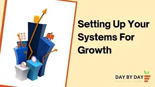 Setting Up Your Systems For Growth