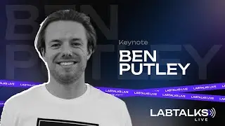 Ben Putley's Keynote | Labtalks Live S3 EP10