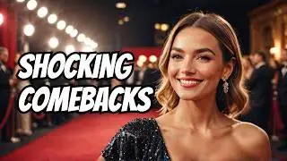What's Behind the AMAZING Celebrity Comebacks in 2025?