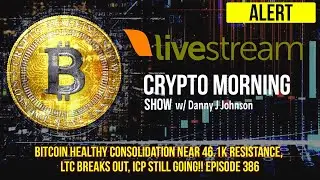 Bitcoin healthy consolidation near 46.1K resistance, LTC breaks out, ICP still going!! Episode 386