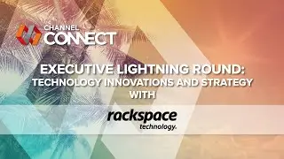Executive Lightning Round: Technology Innovations and Strategy with Rackspace