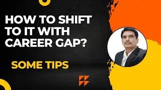 How to shift to IT career with career gap?