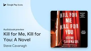 Kill for Me, Kill for You: A Novel by Steve Cavanagh &middot; Audiobook preview