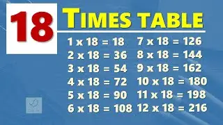 18 Times Table | Multiplication Table of 18 | Learn By Heart
