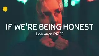 Novo Amor - If we're being honest (Lyrics)